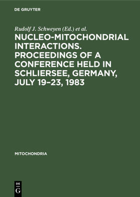 Schweyen / Wolf / Kaudewitz |  Nucleo-mitochondrial interactions. Proceedings of a conference held in Schliersee, Germany, July 19–23, 1983 | eBook | Sack Fachmedien