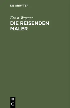 Wagner |  Die reisenden Maler | eBook | Sack Fachmedien