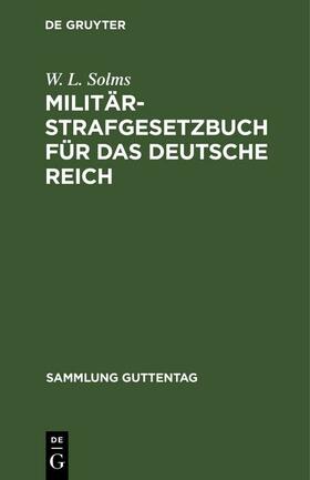 Solms |  Militär-Strafgesetzbuch für das Deutsche Reich | eBook | Sack Fachmedien