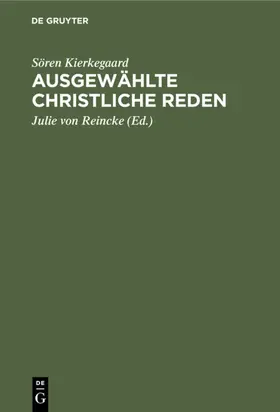 Kierkegaard / Reincke |  Ausgewählte Christliche Reden | eBook | Sack Fachmedien