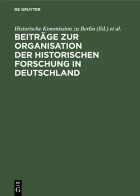 Büsch |  Beiträge zur Organisation der historischen Forschung in Deutschland | eBook | Sack Fachmedien