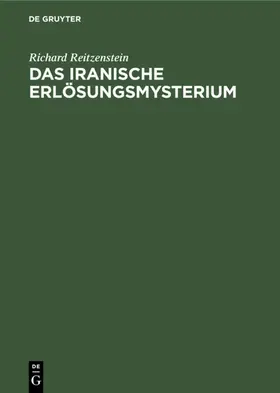 Reitzenstein |  Das iranische Erlösungsmysterium | eBook | Sack Fachmedien