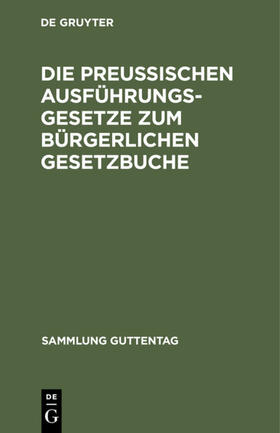  Die preußischen Ausführungsgesetze zum bürgerlichen Gesetzbuche | eBook | Sack Fachmedien