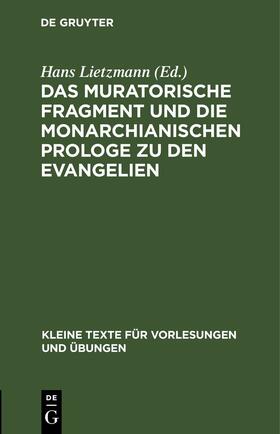 Lietzmann |  Das muratorische Fragment und die monarchianischen Prologe zu den Evangelien | eBook | Sack Fachmedien