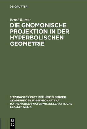 Roeser |  Die gnomonische Projektion in der hyperbolischen Geometrie | eBook | Sack Fachmedien