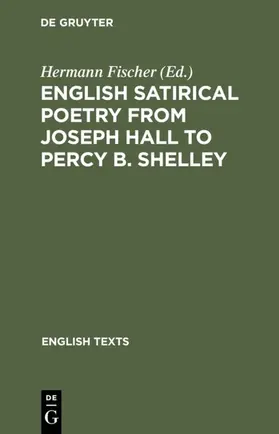 Fischer |  English satirical poetry from Joseph Hall to Percy B. Shelley | eBook | Sack Fachmedien