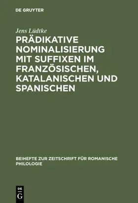 Lüdtke |  Prädikative Nominalisierung mit Suffixen im Französischen, Katalanischen und Spanischen | eBook | Sack Fachmedien