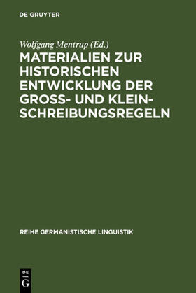 Mentrup |  Materialien zur historischen Entwicklung der Groß- und Kleinschreibungsregeln | eBook | Sack Fachmedien