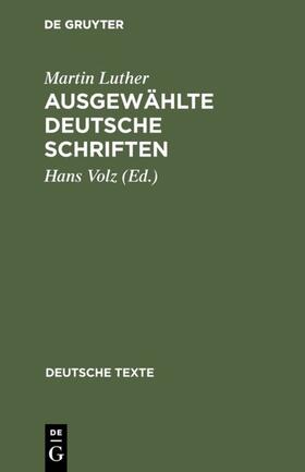 Luther / Volz |  Ausgewählte deutsche Schriften | eBook | Sack Fachmedien