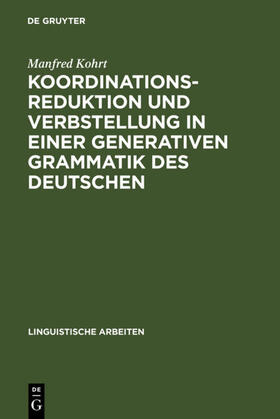 Kohrt |  Koordinationsreduktion und Verbstellung in einer generativen Grammatik des Deutschen | eBook | Sack Fachmedien