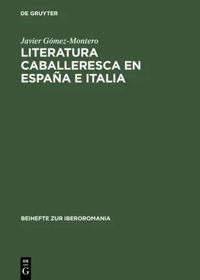 Gómez-Montero |  Literatura caballeresca en España e Italia | eBook | Sack Fachmedien