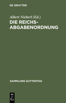 Nieberl |  Die Reichsabgabenordnung | eBook | Sack Fachmedien
