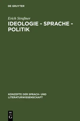 Straßner |  Ideologie - Sprache - Politik | eBook | Sack Fachmedien