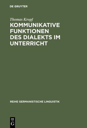 Kropf |  Kommunikative Funktionen des Dialekts im Unterricht | eBook | Sack Fachmedien