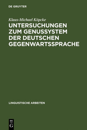 Köpcke |  Untersuchungen zum Genussystem der deutschen Gegenwartssprache | eBook | Sack Fachmedien