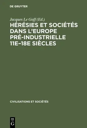 Le Goff |  Hérésies et sociétés dans l'Europe pré-industrielle 11e–18e siècles | eBook | Sack Fachmedien