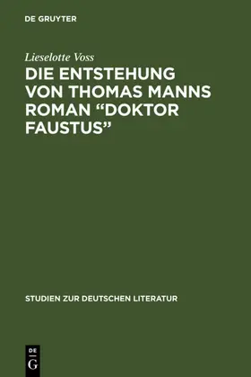 Voss |  Die Entstehung von Thomas Manns Roman "Doktor Faustus" | eBook | Sack Fachmedien