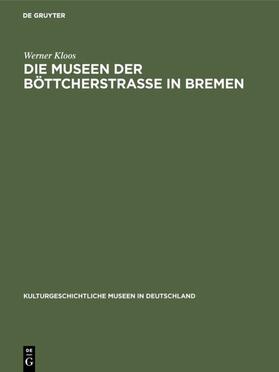 Kloos |  Die Museen der Böttcherstraße in Bremen | eBook | Sack Fachmedien