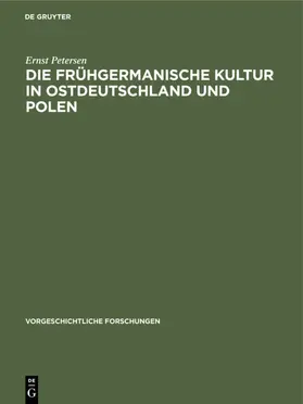 Petersen |  Die frühgermanische Kultur in Ostdeutschland und Polen | eBook | Sack Fachmedien