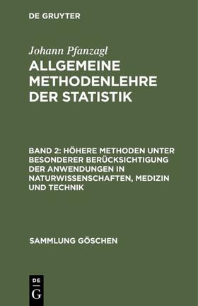 Pfanzagl |  Höhere Methoden unter besonderer Berücksichtigung der Anwendungen in Naturwissenschaften, Medizin und Technik | eBook | Sack Fachmedien