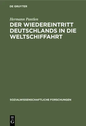 Pantlen |  Der Wiedereintritt Deutschlands in die Weltschiffahrt | eBook | Sack Fachmedien