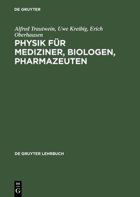 Trautwein / Kreibig / Oberhausen |  Physik für Mediziner, Biologen, Pharmazeuten | eBook | Sack Fachmedien