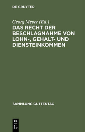 Meyer |  Das Recht der Beschlagnahme von Lohn-, Gehalt- und Diensteinkommen | eBook | Sack Fachmedien