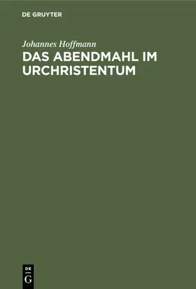 Hoffmann |  Das Abendmahl im Urchristentum | eBook | Sack Fachmedien