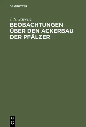 Schwerz |  Beobachtungen über den Ackerbau der Pfälzer | eBook | Sack Fachmedien