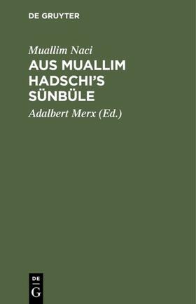 Muallim Naci / Merx |  Aus Muallim Hadschi’s Sünbüle | eBook | Sack Fachmedien