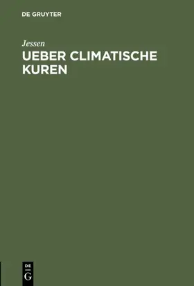 Jessen |  Ueber climatische Kuren | eBook | Sack Fachmedien