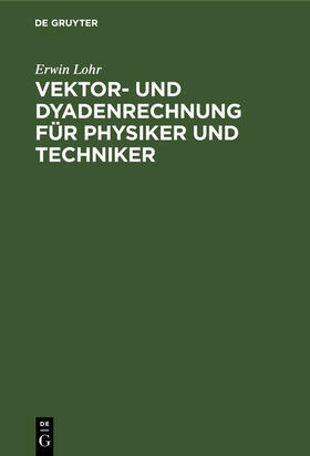 Lohr |  Vektor- und Dyadenrechnung für Physiker und Techniker | eBook | Sack Fachmedien