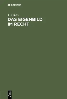 Kohler |  Das Eigenbild im Recht | eBook | Sack Fachmedien