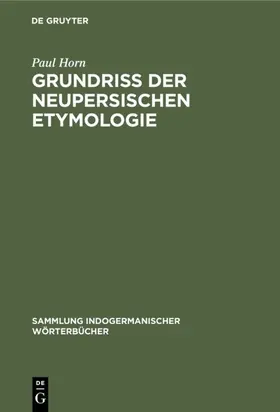 Horn |  Grundriss der neupersischen Etymologie | eBook | Sack Fachmedien