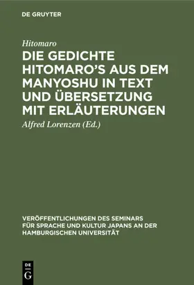 Hitomaro / Lorenzen |  Die Gedichte Hitomaro’s aus dem Manyoshu in Text und Übersetzung mit Erläuterungen | eBook | Sack Fachmedien