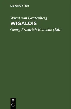 Wirnt / Grafenberg / Benecke | Wigalois | E-Book | sack.de