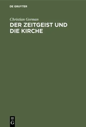 German |  Der Zeitgeist und die Kirche | eBook | Sack Fachmedien