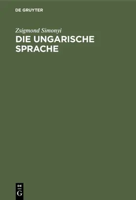 Simonyi |  Die ungarische Sprache | eBook | Sack Fachmedien