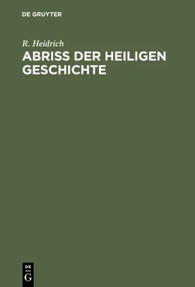 Heidrich |  Abriß der Heiligen Geschichte | eBook | Sack Fachmedien