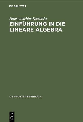 Kowalsky |  Einführung in die lineare Algebra | eBook | Sack Fachmedien