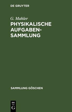 Mahler |  Physikalische Aufgabensammlung | eBook | Sack Fachmedien