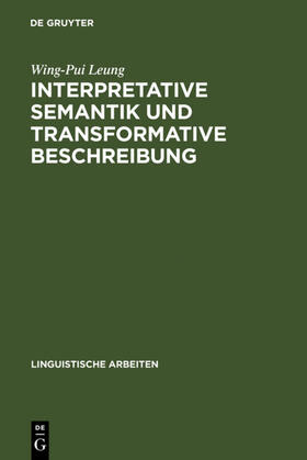Leung |  Interpretative Semantik und transformative Beschreibung | eBook | Sack Fachmedien