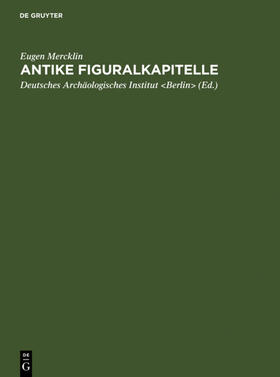 Mercklin / Berlin&gt |  Antike Figuralkapitelle | eBook | Sack Fachmedien