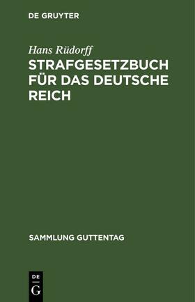 Rüdorff |  Strafgesetzbuch für das Deutsche Reich | eBook | Sack Fachmedien