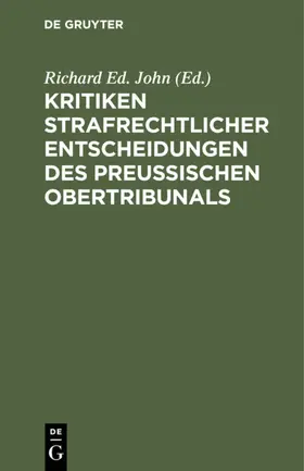 John |  Kritiken strafrechtlicher Entscheidungen des preußischen Obertribunals | eBook | Sack Fachmedien