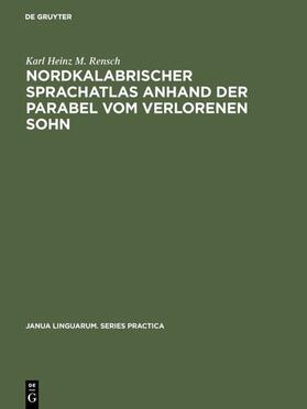 Rensch |  Nordkalabrischer Sprachatlas anhand der Parabel vom verlorenen Sohn | eBook | Sack Fachmedien