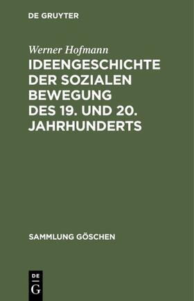 Hofmann |  Ideengeschichte der sozialen Bewegung des 19. und 20. Jahrhunderts | eBook | Sack Fachmedien