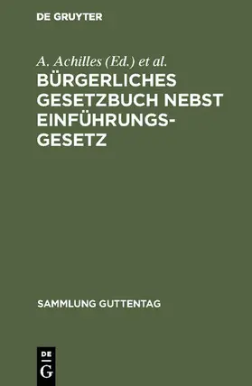 Achilles / Greiff |  Bürgerliches Gesetzbuch nebst Einführungsgesetz | eBook | Sack Fachmedien