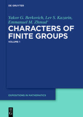 Berkovich / Kazarin / Zhmud' |  Yakov G. Berkovich; Lev S. Kazarin; Emmanuel M. Zhmud': Characters of Finite Groups / Yakov G. Berkovich; Lev S. Kazarin; Emmanuel M. Zhmud': Characters of Finite Groups. Volume 1 | Buch |  Sack Fachmedien