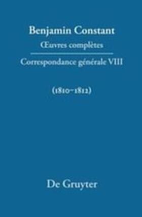 Delbouille / Kloocke |  Benjamin Constant: Œuvres complètes. Correspondance générale / Correspondance générale 1810–1812 | Buch |  Sack Fachmedien